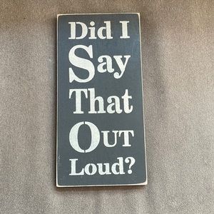 “Did I Say That Out Loud?” Wall Sign